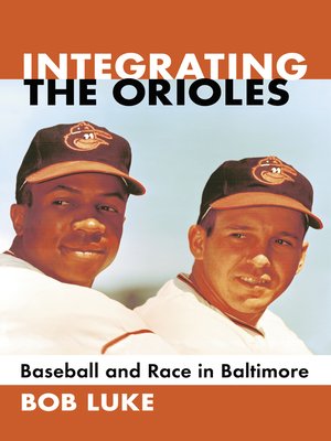 cover image of Integrating the Orioles